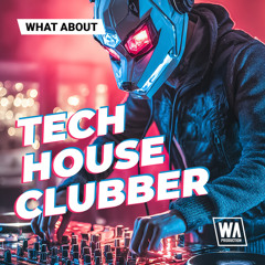 Tech House Clubber | Serum 2 Presets, Drums & Harmonic Loops