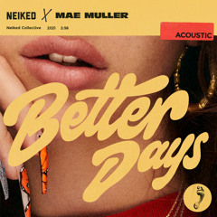 NEIKED, Mae Muller - Better Days (Acoustic)