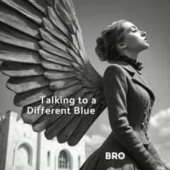 Talking to a Different Blue
