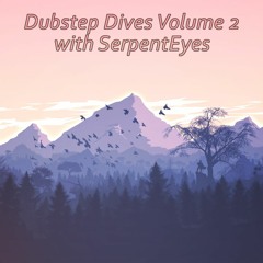 Dubstep Dives Vol. 2 (Melodic & Vibey)