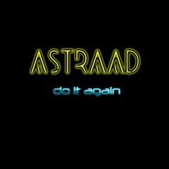ASTRAAD - Do It Again