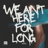 Download Video: Nathan Dawe - We Ain't Here For Long (Rogerio Becker Remix)