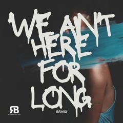 Nathan Dawe - We Ain't Here For Long (Rogerio Becker Remix)