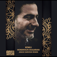 Homayoun Shajarian Kowli - (Arash Darvishi Remix)