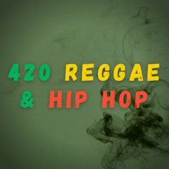 420 Reggae & Hip Hop