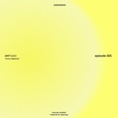 om*radio 005 (Mucci takeover)