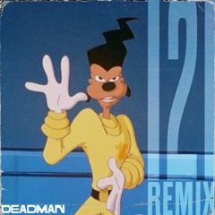 I 2 I by Powerline (Goofy Movie) - Deadman Remix