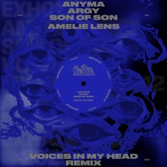 Anyma, Argy, Son Of Son - Voices in My Head (Amelie Lens Remix)