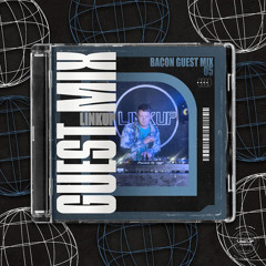 LINKUP GUEST MIX 005 - BACON