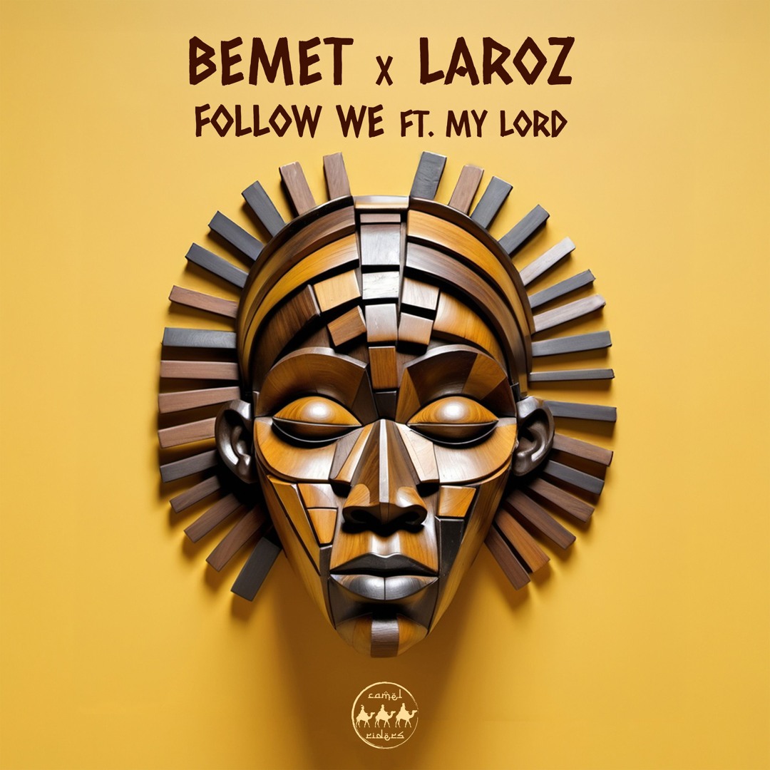 Stream BEMET, Laroz - Follow We feat. My Lord [Camel Riders] by Camel ...