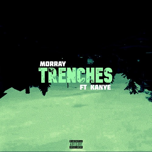 Morray - Trenches Ft. Kanye West (MashUp)
