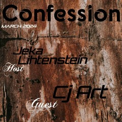 CJ Art - Guest Mix for - ''Confession'' - podcast,by Jeka Lihtenstein [March 2024]