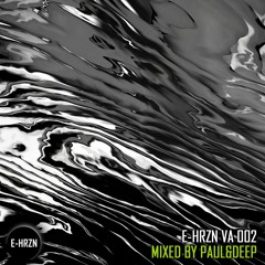 E-HRZN VA 002 Mixed by: Paul&Deep