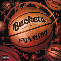 Kyle Richh - Buckets