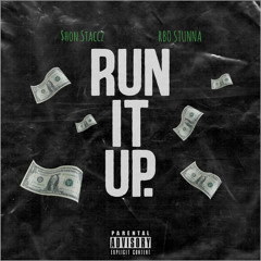 $honStaccz “Run It Up” (feat. RBO Stunna)prod.WundaKid Beatz