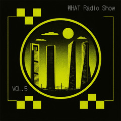WHAT Radio Show Vol.5 | MAY 2025 SUMMER COMING | Whatif