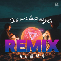 It’s our last night-remix