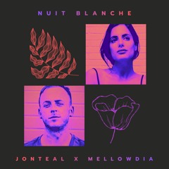 Nuit Blanche - Jonteal x Mellowdia