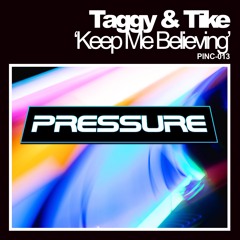 Taggy & Tike - Keep Me Beliving