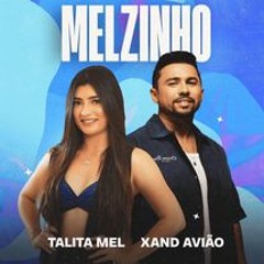 Melzinho - Talita Mel & Xand Avião: Quem não mandou cuidar de mim?