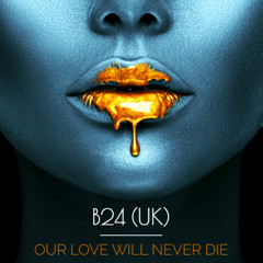 B24 - Our Love