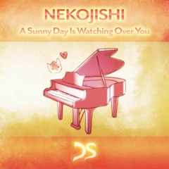 A Sunny Day is Watching Over You (from "Nekojishi")