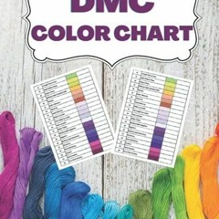 PDF/READ DMC Color Chart: Full threads color chart DMC named and numbered. Inclu