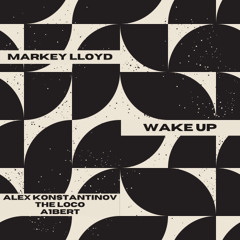 PREMIERE: Markey Lloyd - Wake Up (Alex Konstantinov Remix) [Deepwibe Underground]