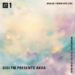 NTS RADIO GiGi FM PRESENTS AKUA
