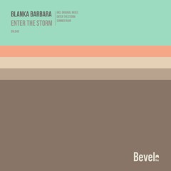 Blanka Barbara - Enter The Storm (Original Mix) [Bevel Rec]