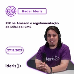 PIX na Amazon e regulamentação da Difal do ICMS | 27.12.2021