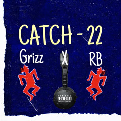 GRIZZ - Catch 22 ft Rudeboy Ko [ @longlivejio]