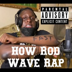 girlhefunnyaf44 - How Rod Wave Rap