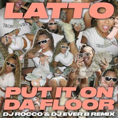 Latto - Put It On Da Floor (DJ ROCCO & DJ EVER B Remix) (Dirty)