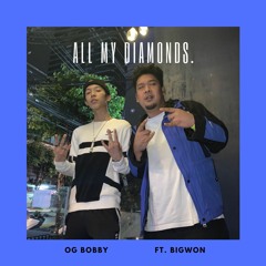 ALL MY DIAMONDS - OG BOBBY ft. BIGWON (prod. Blanq Beatz x Alex Tk)