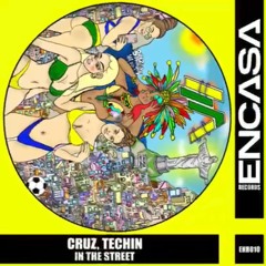 Cruz, Techin - In The Street (Original Mix)