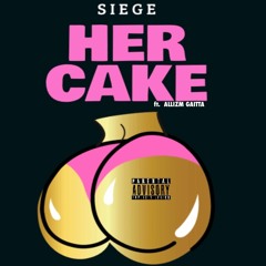 SIEGE • HER CAKE