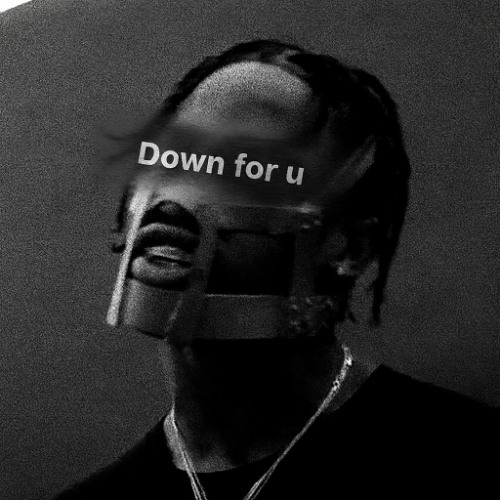 Down for u
