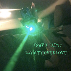 Loyalty over Love (ft. Baby7)