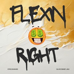 Flexing Right ft. Gloccbaby Jah