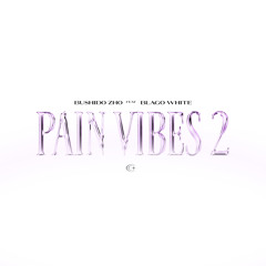 PAIN VIBES 2 (feat. Blago White)