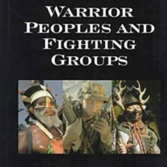 VIEW EPUB 🗂️ Encyclopedia of Warrior Peoples and Fighting Groups by  Paul K. Davis &