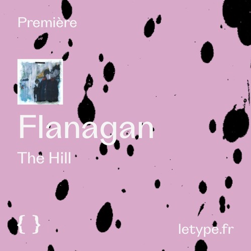 PREMIÈRE : Flanagan — The Hill
