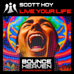 Scott Hoy -Live Your Life - OUT NOW CLICK BUY
