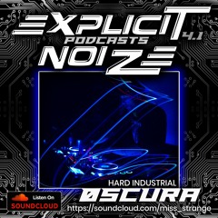 Explicit Noize Podcast 4.1 ft ØSCURA