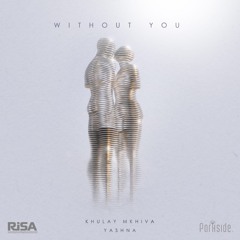 Without You (ft. Yashna)