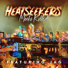 Heatseekers Featuring Jag (Explicit)