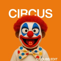 Circus - Leyo & Easttown feat Thierry Ganz (C. Loubs Rolling Edit) [FREE DL]