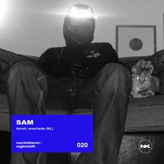 nachtdienst / nightshift 020 - SAM | itmotr, enschede (NL)