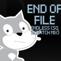 End of File (Endless - SQ Scratch mix)